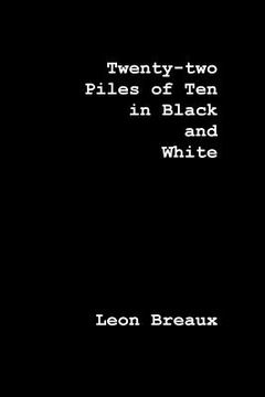 portada Twenty-two Piles of Ten in Black and White (in English)