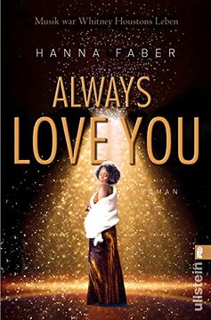 portada Always Love You: Musik war Whitney Houstons Leben | die Bewegende Romanbiografie Über die Größte Soul-Diva Aller Zeiten (Ikonen Ihrer Zeit, Band 10) (en Alemán)