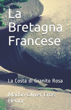 portada La bretagna Francese: La Costa di Granito Rosa (en Italiano)