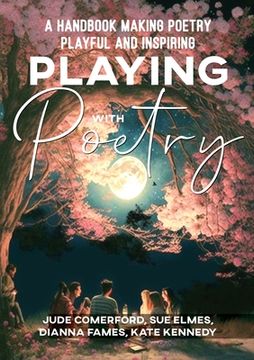 portada Playing with Poetry: A Handbook Making Poetry Playful and Inspiring (en Inglés)
