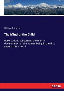 portada The Mind of the Child: observations concerning the mental development of the human being in the first years of life - Vol. 1 (in English)