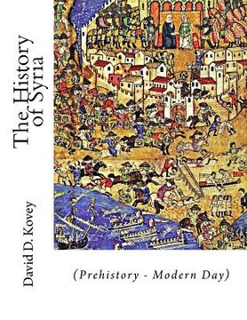 portada The History of Syria: (Prehistory - Modern Day) (in English)