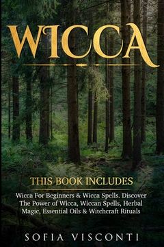 portada Wicca: This Book Includes: Wicca For Beginners & Wicca Spells. Discover The Power of Wicca, Wiccan Spells, Herbal Magic, Esse (en Inglés)