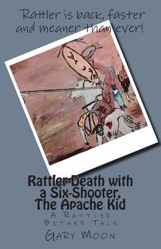 portada Rattler-Death with a Six-Shooter, The Apache Kid: A Rattler Bitner Tale (in English)