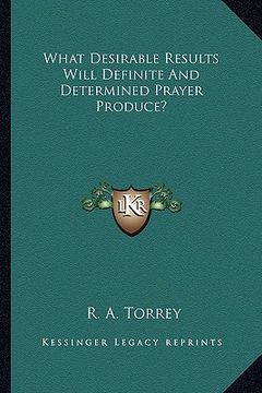portada what desirable results will definite and determined prayer produce?