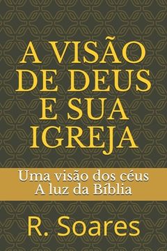 portada A Visão de Deus E Sua Igreja: A luz da Bíblia (in Portuguese)