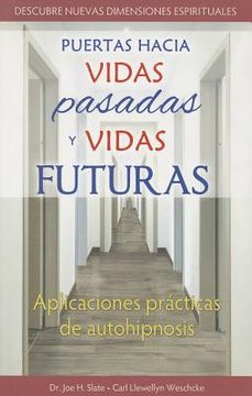portada Puertas Hacia Vidas Pasadas y Vidas Futuras: Aplicaciones Practicas de Autohipnisis = Doors to Past Lives and Future Lives (in Spanish)