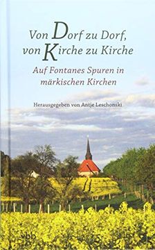 portada Von Dorf zu Dorf, von Kirche zu Kirche: Auf Fontanes Spuren in Märkischen Kirchen (in German)