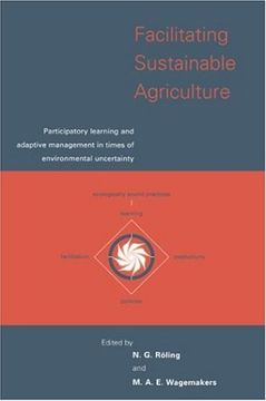 portada Facilitating Sustainable Agriculture Paperback: Participatory Learning and Adaptive Management in Times of Environmental Uncertainty (en Inglés)