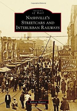 portada Nashville's Streetcars and Interurban Railways (Images of Rail) (en Inglés)