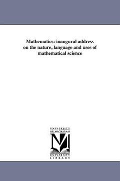 portada mathematics: inaugural address on the nature, language and uses of mathematical science