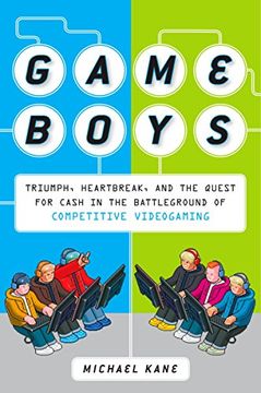 portada Game Boys: Triumph, Heartbreak, and the Quest for Cash in the Battleground of Competitive v Ideogaming (en Inglés)