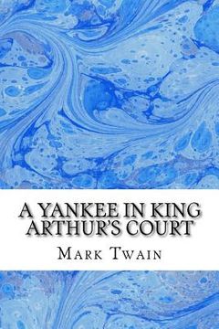 portada A Yankee In King Arthur's Court: (Mark Twain Classics Collection) (en Inglés)