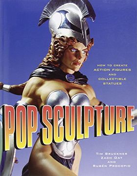 portada Pop Sculpture: How to Create Action Figures and Collectible Statues (en Inglés)