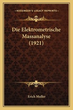 portada Die Elektrometrische Massanalyse (1921) (en Alemán)