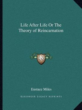 portada life after life or the theory of reincarnation (en Inglés)