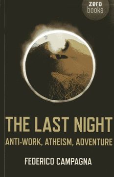portada The Last Night: Anti-Work, Atheism, Adventure (en Inglés)