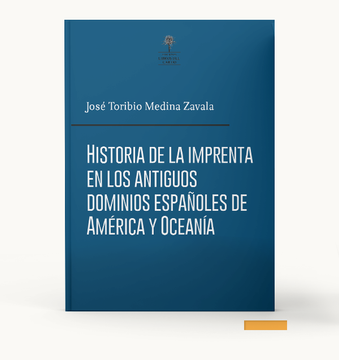portada Historia de la imprenta en los antiguos dominios españoles de América y Oceanía