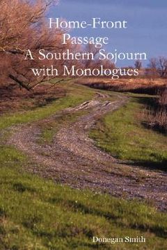 portada home-front passage: a southern sojourn with monologues