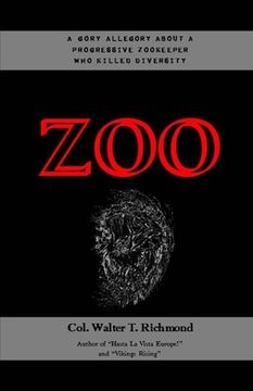 portada Zoo: A gory allegory about a progressive zookeeper who killed diversity (en Inglés)