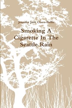 portada Smoking A Cigarette In The Seattle Rain (in English)