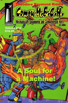 portada Compu-M.E.C.H. Mechanically Engineered and Computerized Hero Volume 12: A Soul for a Machine! (in English)