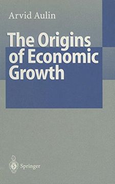 portada the origins of economic growth: the fundamental interaction between material and nonmaterial values (en Inglés)
