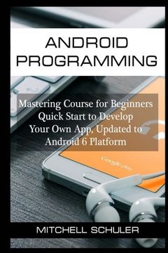 portada Android Programming: Mastering Course for Beginners Quick Start to Develop Your Own App