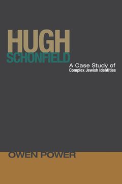 portada Hugh Schonfield: A Case Study of Complex Jewish Identities (in English)