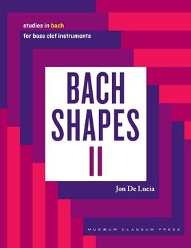 portada Bach Shapes II: Studies in Bach for Bass Clef Instruments (en Inglés)