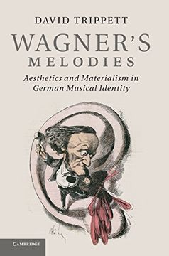 portada Wagner's Melodies: Aesthetics and Materialism in German Musical Identity 