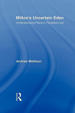 portada milton's uncertain eden: understanding place in paradise lost (en Inglés)