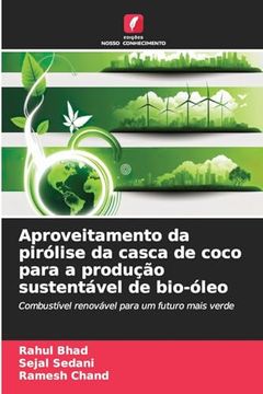 portada Aproveitamento da Pirólise da Casca de Coco Para a Produção Sustentável de Bio-Óleo (en Portugués)