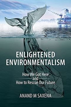 portada Enlightened Environmentalism: How we got Here and how to Rescue our Future (en Inglés)