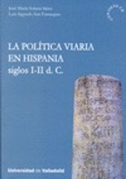 portada POLITICA VIARIA EN HISPANIA, LA. SIGLOS I-II d. C. (Contiene CD) (in Spanish)