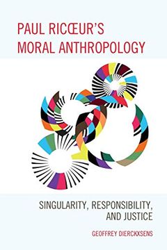 portada Paul Ricoeur'S Moral Anthropology: Singularity, Responsibility, and Justice (Studies in the Thought of Paul Ricoeur) (en Inglés)