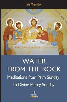 portada Water from the Rock: Meditations from Palm Sunday to Divine Mercy Sunday (en Inglés)