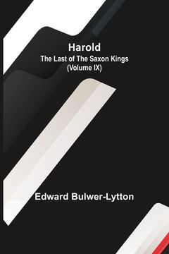 portada Harold: the Last of the Saxon Kings (Volume IX) (en Inglés)