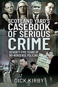 portada Scotland Yard'S Casebook of Serious Crime: Seventy-Five Years of No-Nonsense Policing (en Inglés)