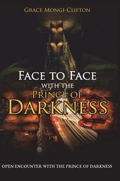 portada Face to Face with the Prince of Darkness: Open Encounter with the Prince of Darkness (en Inglés)