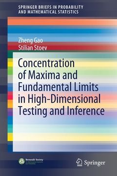 portada Concentration of Maxima and Fundamental Limits in High-Dimensional Testing and Inference (en Inglés)
