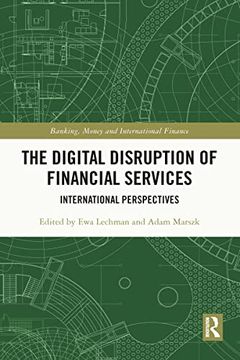 portada The Digital Disruption of Financial Services (Banking, Money and International Finance) (en Inglés)