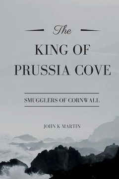 portada The King of Prussia Cove: Smugglers of Cornwall (en Inglés)