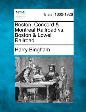 portada boston, concord & montreal railroad vs. boston & lowell railroad (en Inglés)