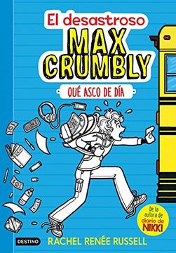 portada El Desastroso Max Crumbly 1: Qué Asco de Día (in Spanish)