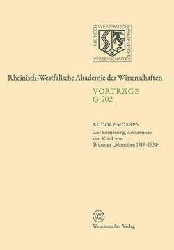 portada Zur Entstehung, Authentizität Und Kritik Von Brünings "Memoiren 1918-1934": 201. Sitzung Am 19. Februar 1975 in Düsseldorf (en Alemán)
