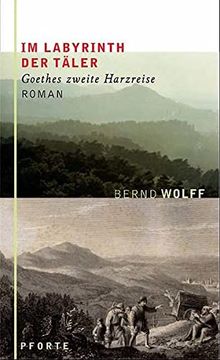 portada Im Labyrinth der Täler. Goethes Zweite Harzreise (en Alemán)