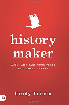 History Maker: Arise and Take Your Place in Leading Change