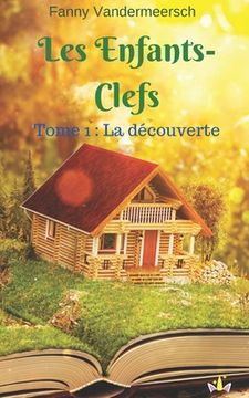 portada Les Enfants-Clefs: Tome 1: La découverte. (in French)