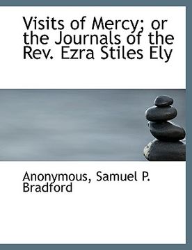 portada visits of mercy; or the journals of the rev. ezra stiles ely (en Inglés)